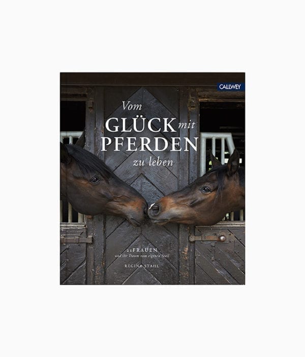 Vom Glück mit Pferden zu leben Callwey Verlag Cover