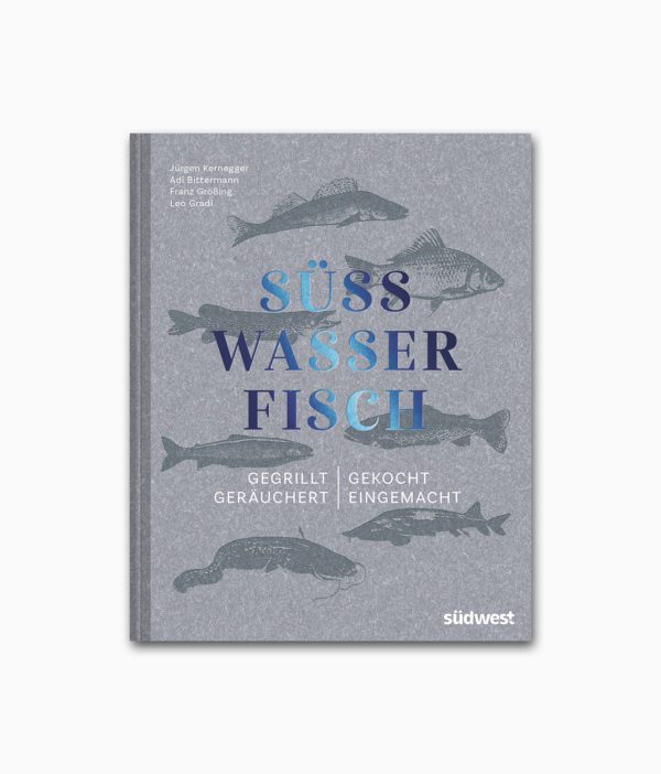 Süßwasserfisch Gegrillt gekocht geräuchert eingemacht Südwest Verlag Buchcover